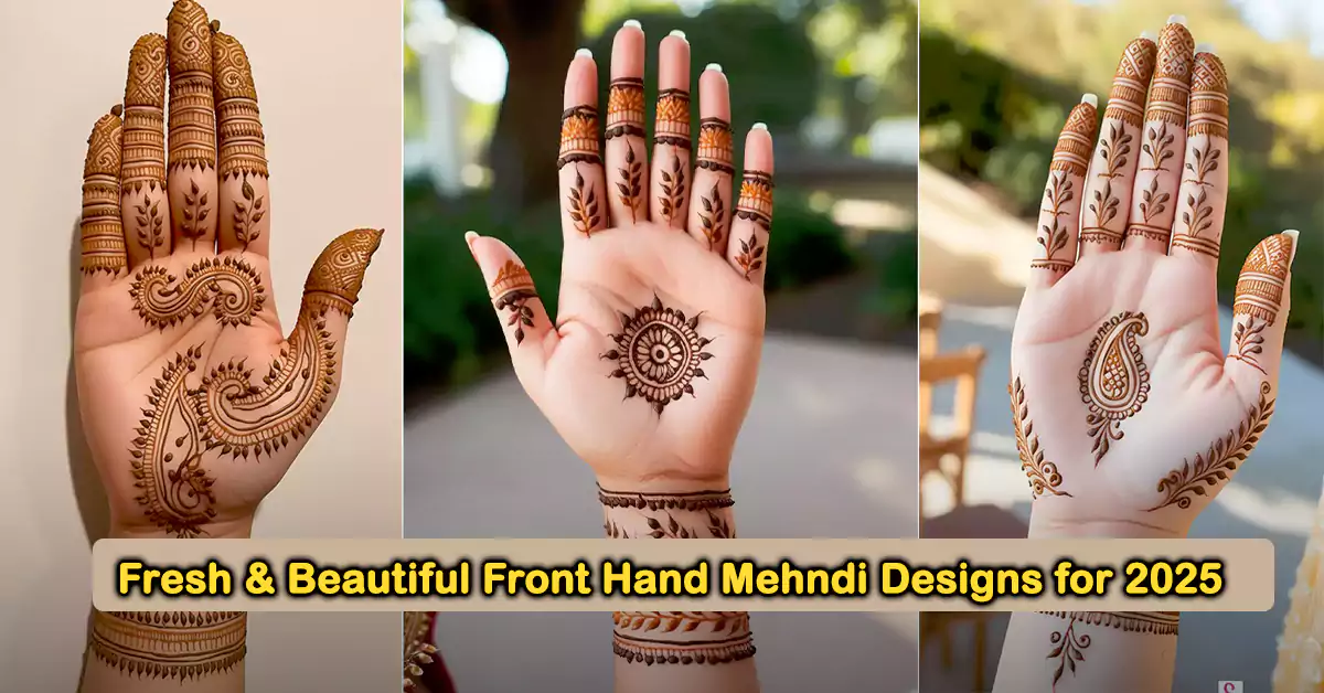 Fresh and beautiful front hand mehndi designs for 2025, featuring intricate patterns and elegant floral motifs